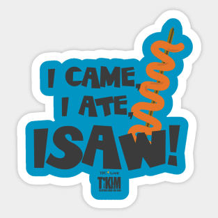 I Came I Ate ISAW! Tikim 2019 Fun Run T-Shirt Sticker